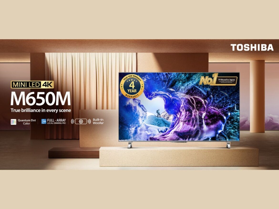 Toshiba Unveils Cutting-Edge 4K Mini LED Smart TV M650, Setting New Standards in Visual Brilliance