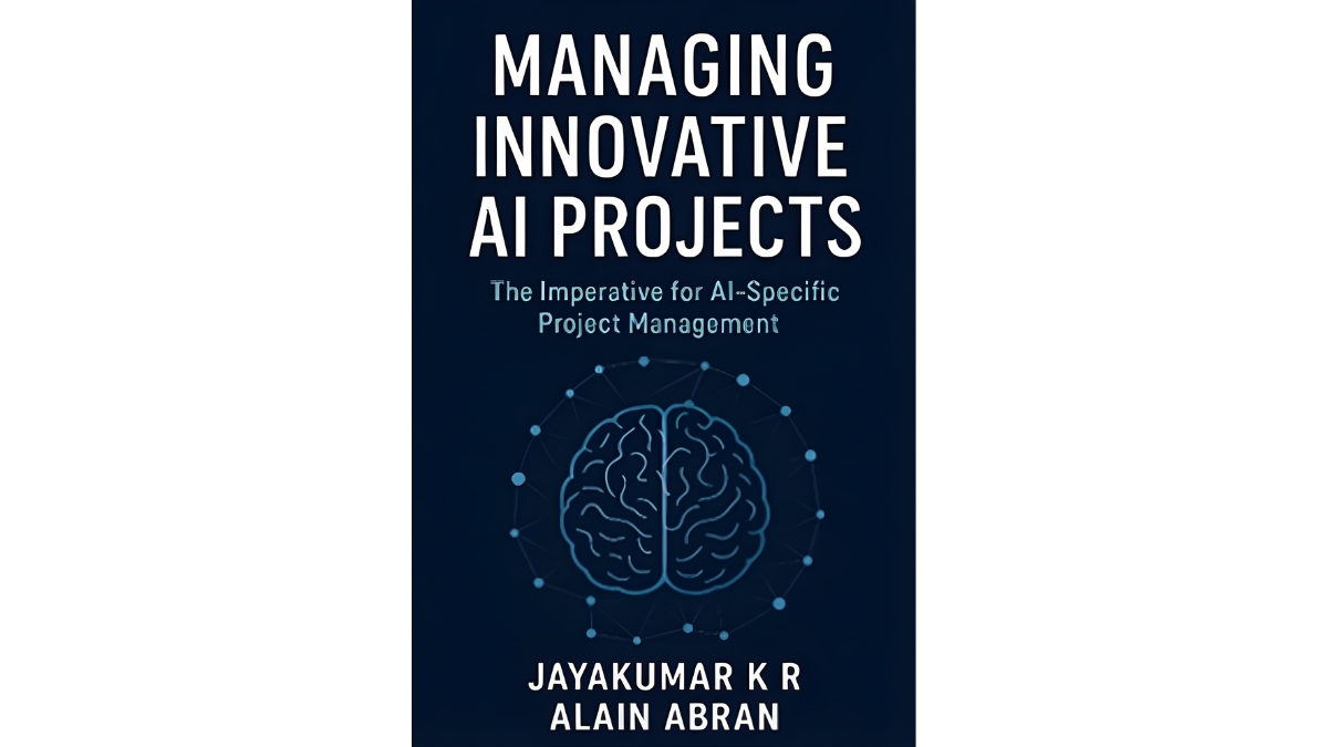 ‘Managing Innovative AI Projects,’ Provides the First Complete Framework to Tackle the 85% Failure Rate in AI Initiatives ‘Managing Innovative AI Projects,’ Provides the First Complete Framework to Tackle the 85% Failure Rate in AI Initiatives