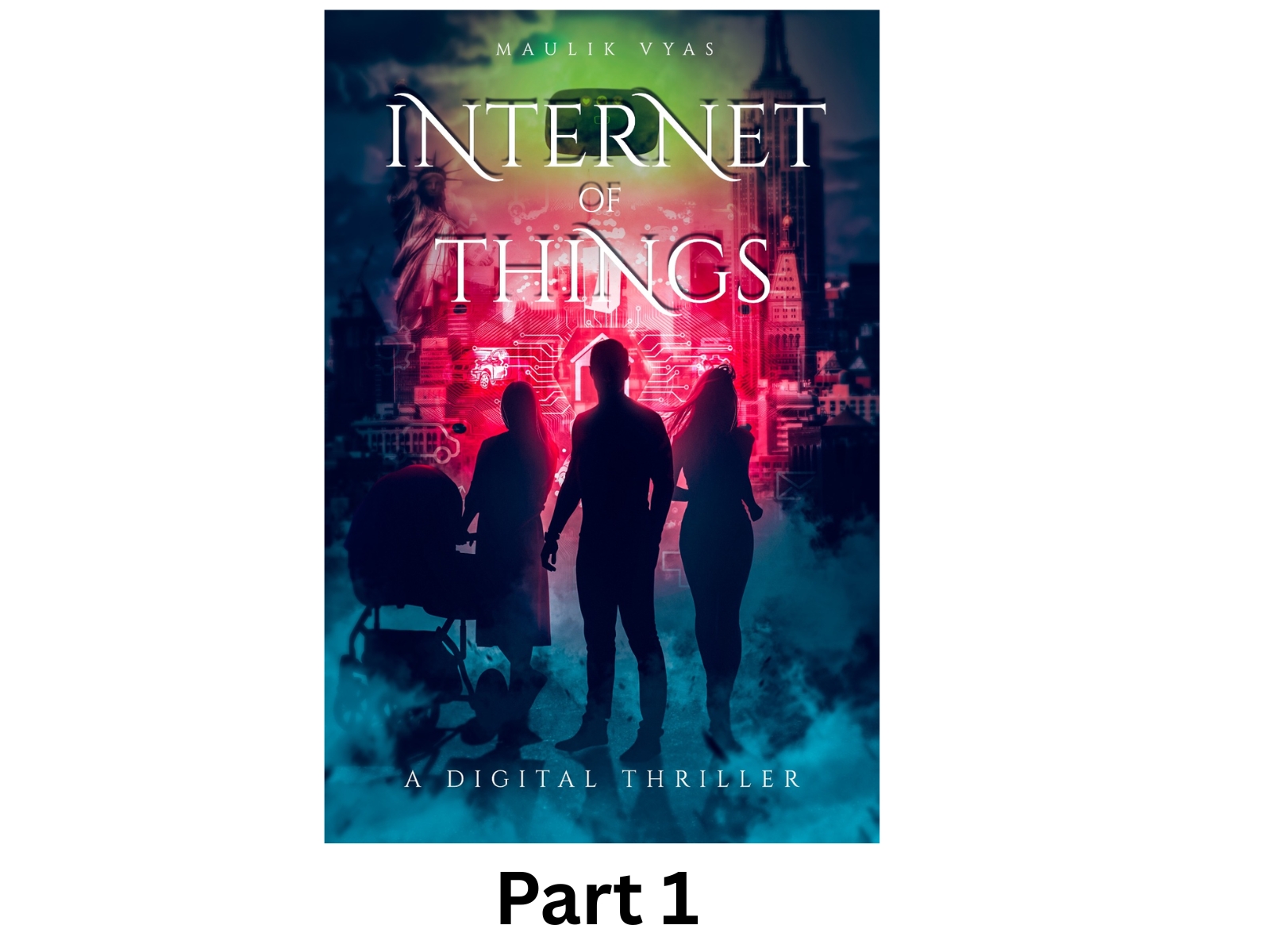 The First Sci-Fi Thriller Based on Internet of Things and Artificial Intelligence Gets Part 2: Internet of Dangerous Things